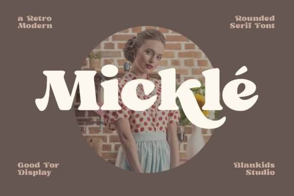Mickle: The Retro-Modern Serif for Elevated Design